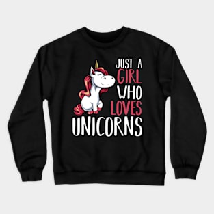 Unicorn - Just A Girl Who Loves Unicorns - Funny Saying Crewneck Sweatshirt